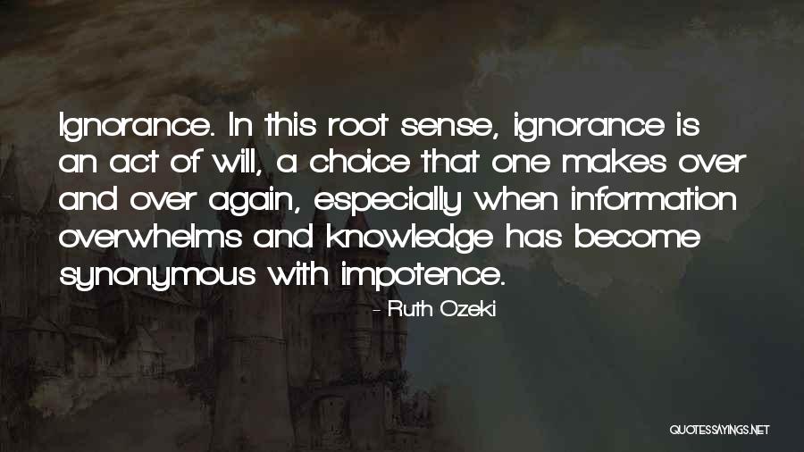 Knowledge Versus Ignorance Quotes By Ruth Ozeki