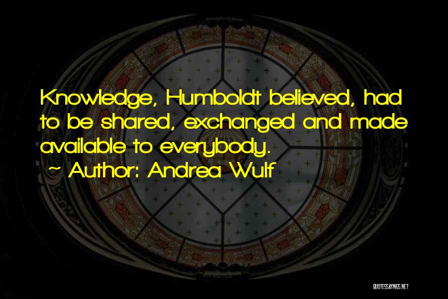 Knowledge When Shared Quotes By Andrea Wulf