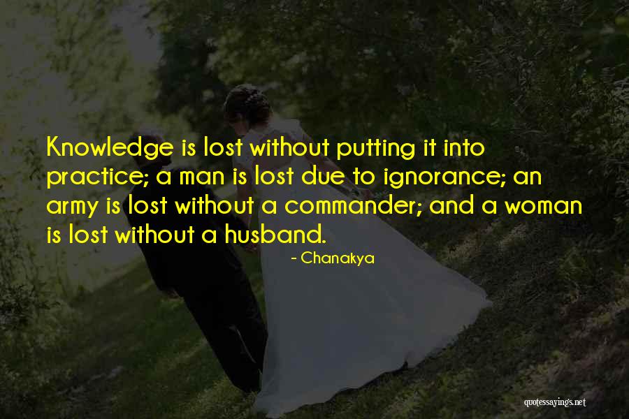 Knowledge Without Practice Quotes By Chanakya Knowledge Without Practice Quotes By Chanakya
