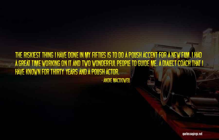 Known Film Quotes By Andie MacDowell Known Film Quotes By Andie MacDowell