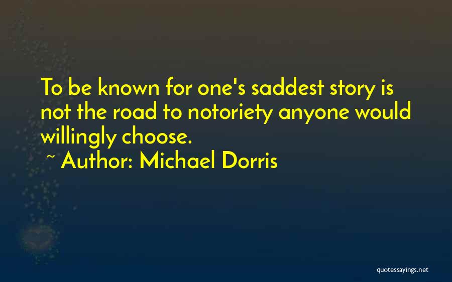 Known For Quotes By Michael Dorris