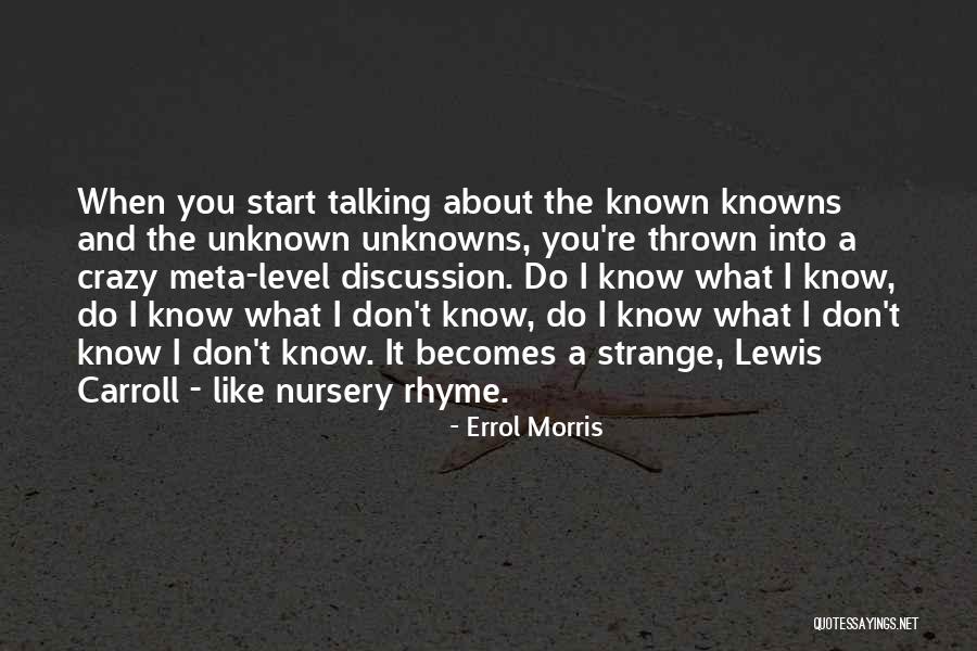 Known Knowns Quotes By Errol Morris Known Knowns Quotes By Errol Morris
