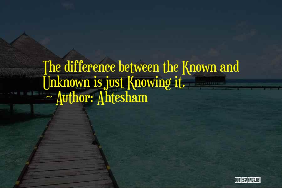 Known Unknown Quotes By Ahtesham