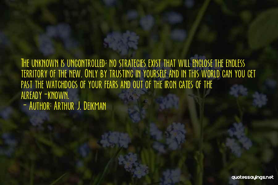 Known Unknown Quotes By Arthur J. Deikman