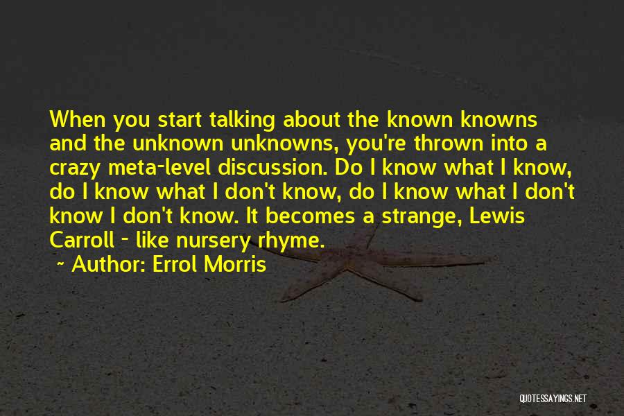 Known Unknown Quotes By Errol Morris