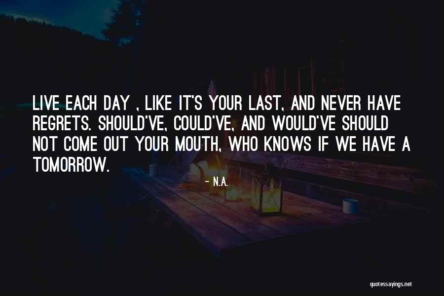 Knows Tomorrow Quotes By N.a. Knows Tomorrow Quotes By N.a.