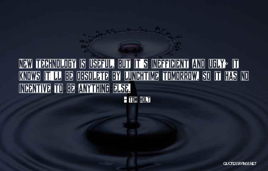Knows Tomorrow Quotes By Tom Holt Knows Tomorrow Quotes By Tom Holt