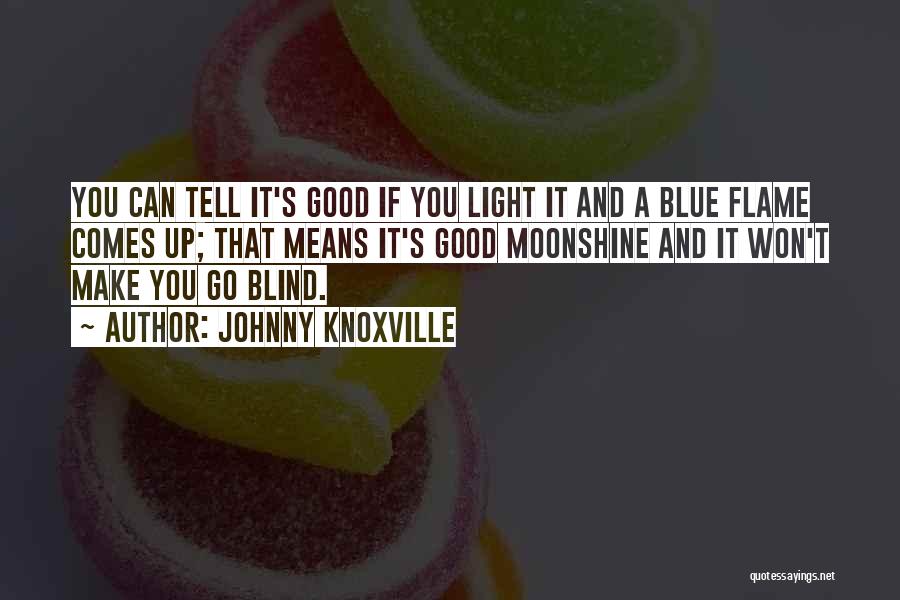 Knoxville Quotes By Johnny Knoxville