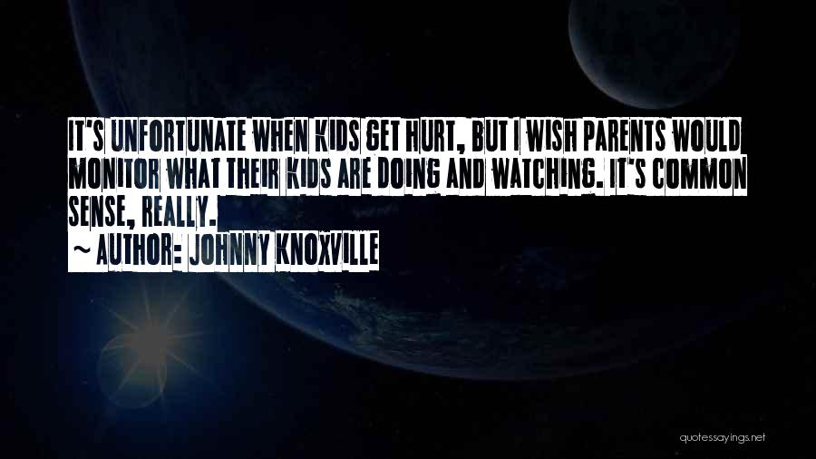 Knoxville Quotes By Johnny Knoxville