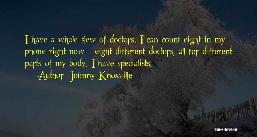 Knoxville Quotes By Johnny Knoxville