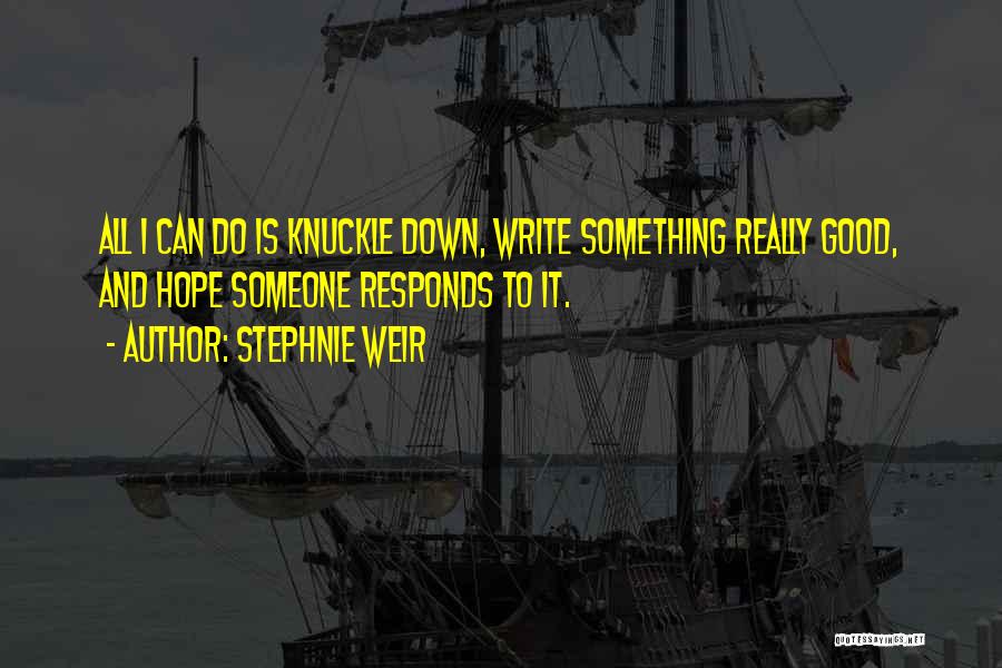 Knuckle Quotes By Stephnie Weir