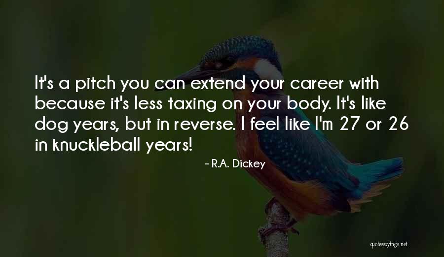 Knuckleball Pitch Quotes By R.A. Dickey Knuckleball Pitch Quotes By R.A. Dickey