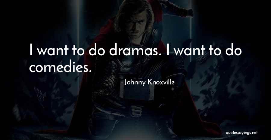 Knuckleball Pitchers Quotes By Johnny Knoxville Knuckleball Pitchers Quotes By Johnny Knoxville