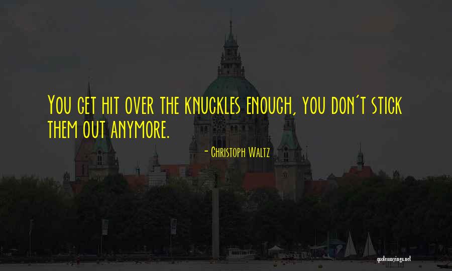 Knuckles Quotes By Christoph Waltz