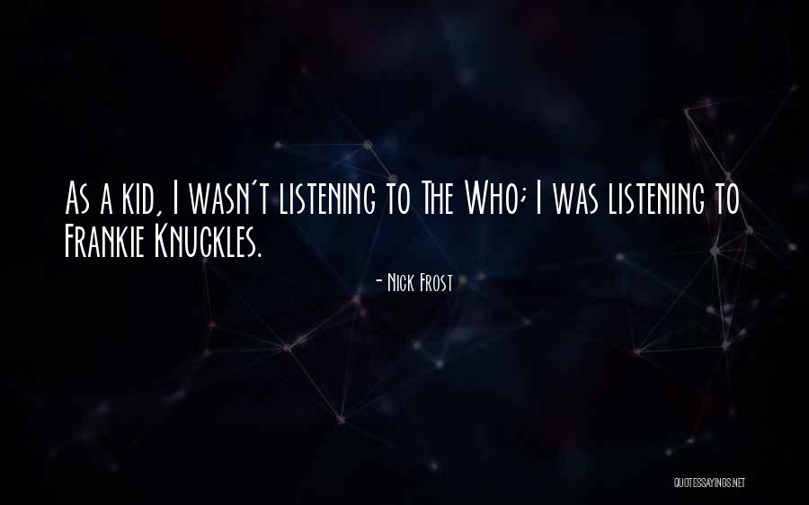 Knuckles Quotes By Nick Frost