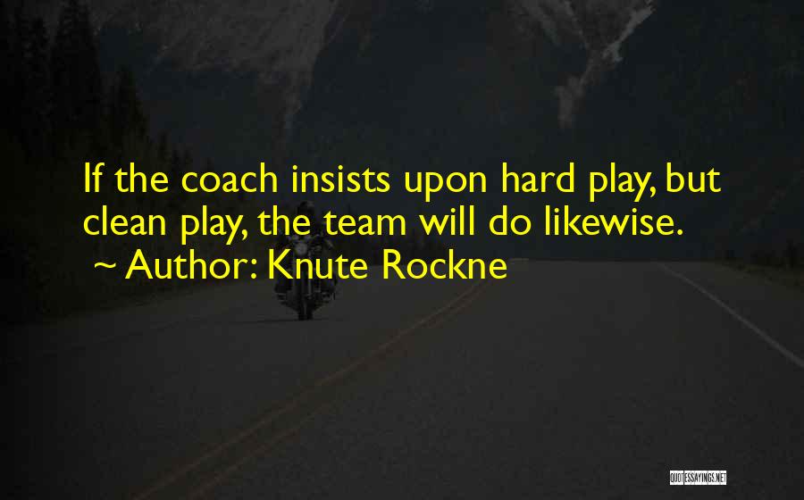 Knute Rockne Quotes 1494603