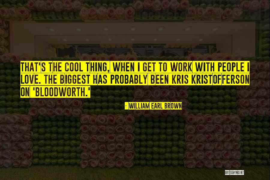 Knyfton Quotes By William Earl Brown Knyfton Quotes By William Earl Brown