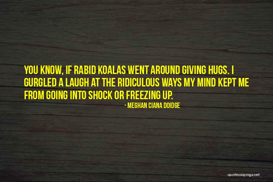 Koalas Quotes By Meghan Ciana Doidge Koalas Quotes By Meghan Ciana Doidge