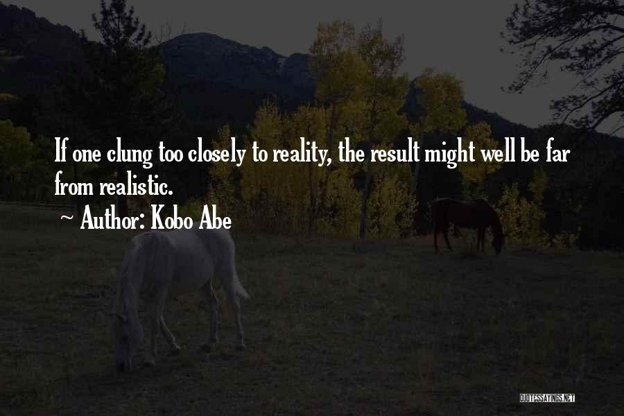 Kobo Quotes By Kobo Abe