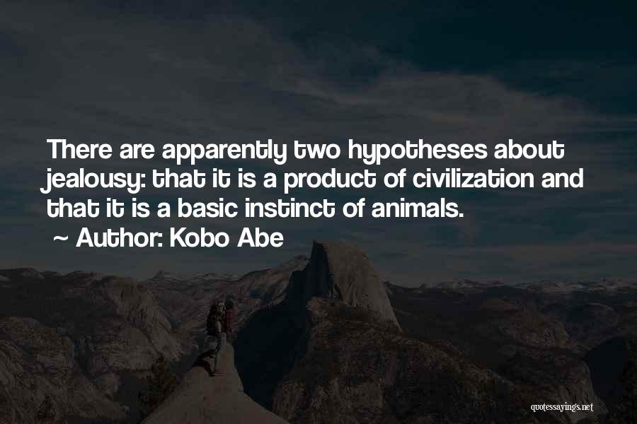 Kobo Quotes By Kobo Abe