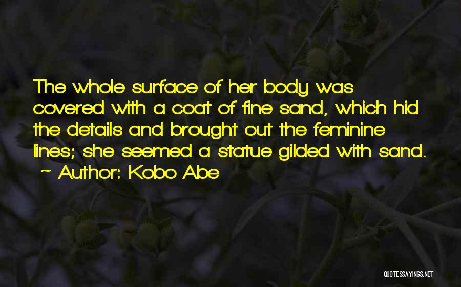 Kobo Quotes By Kobo Abe