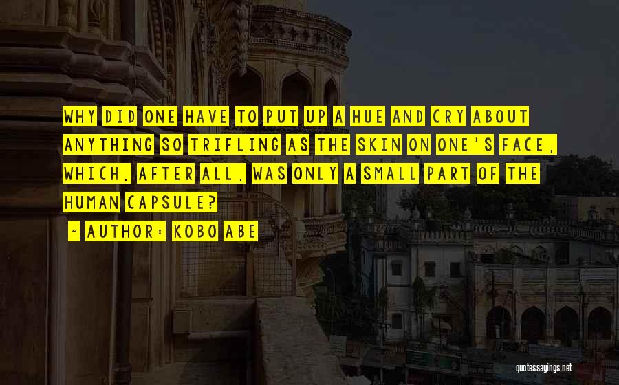 Kobo Quotes By Kobo Abe