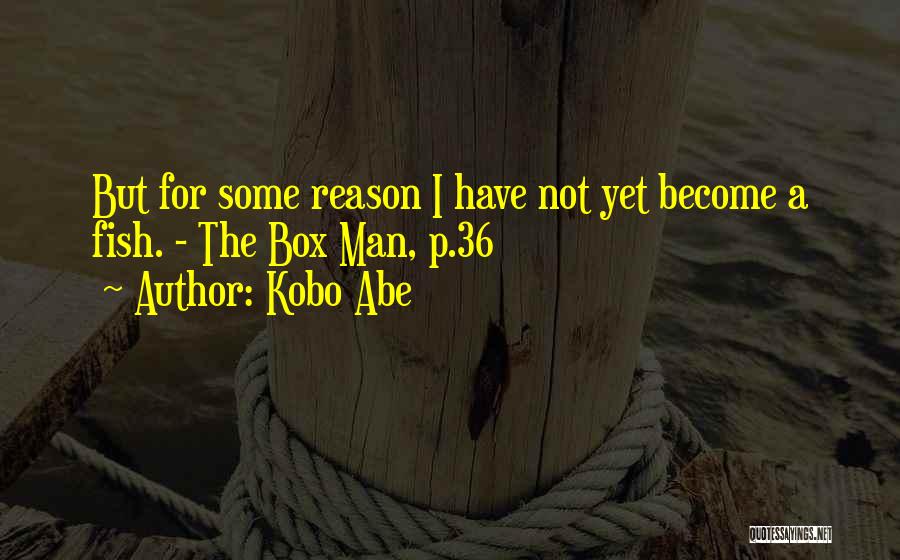 Kobo Quotes By Kobo Abe