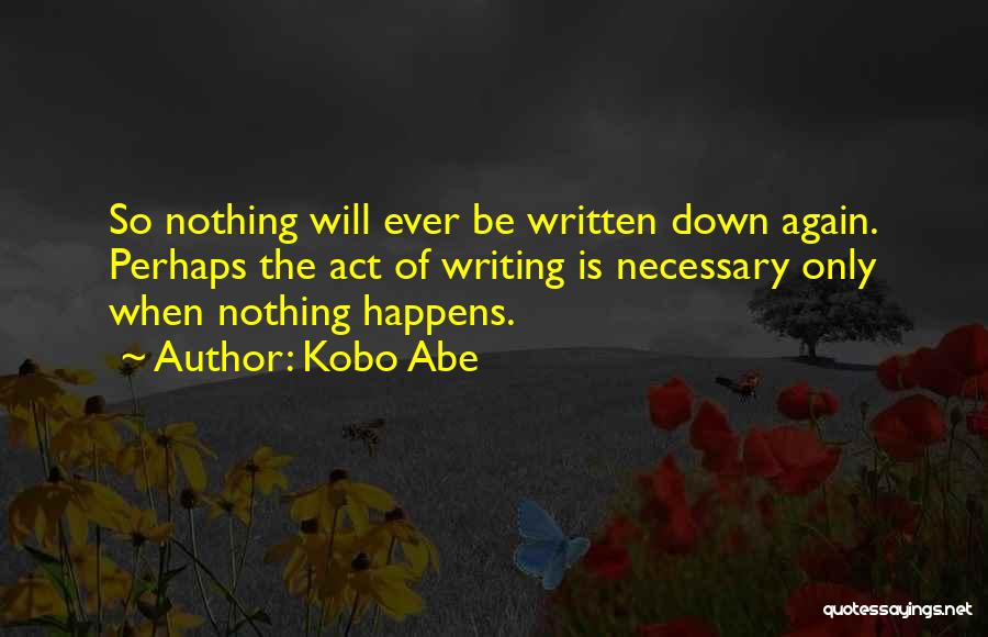 Kobo Quotes By Kobo Abe