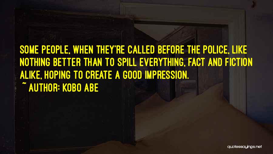 Kobo Quotes By Kobo Abe