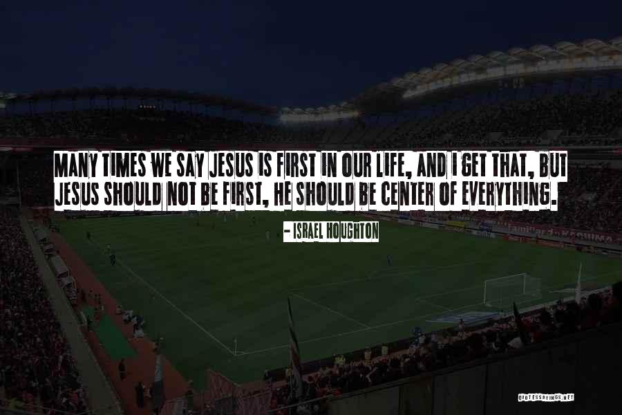 Kocjancic William Quotes By Israel Houghton Kocjancic William Quotes By Israel Houghton