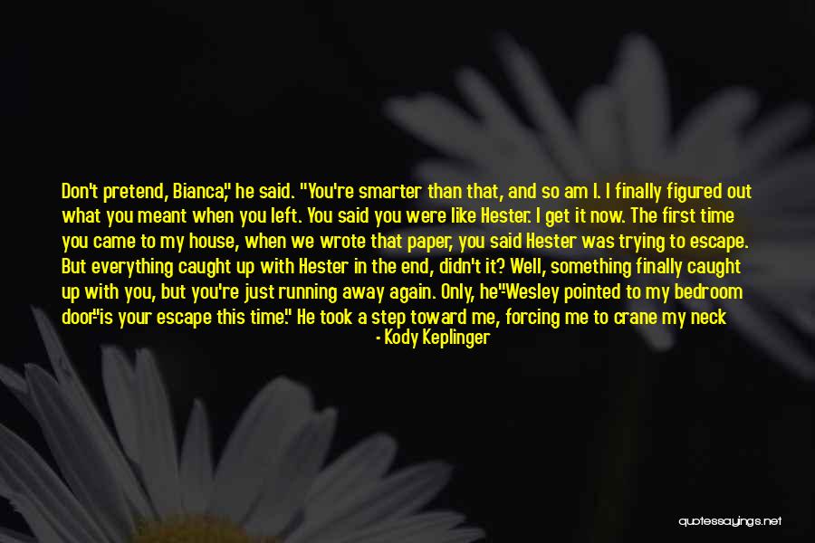 Kody Keplinger Quotes 1112549 Kody Keplinger Quotes 1112549