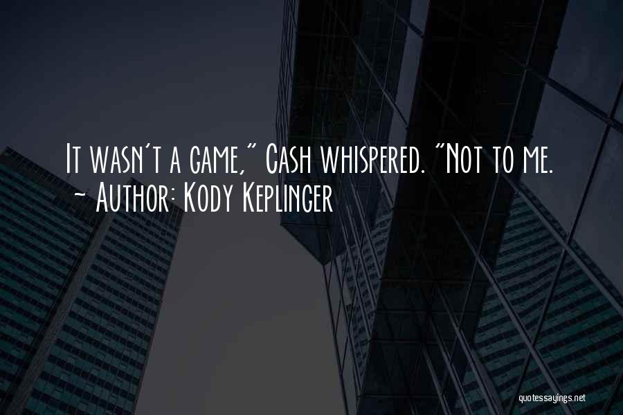 Kody Keplinger Quotes 1647658