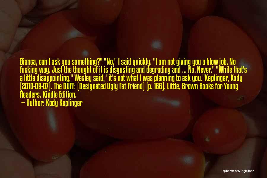 Kody Keplinger Quotes 1717333