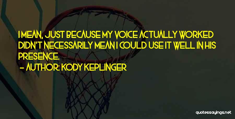 Kody Keplinger Quotes 200787
