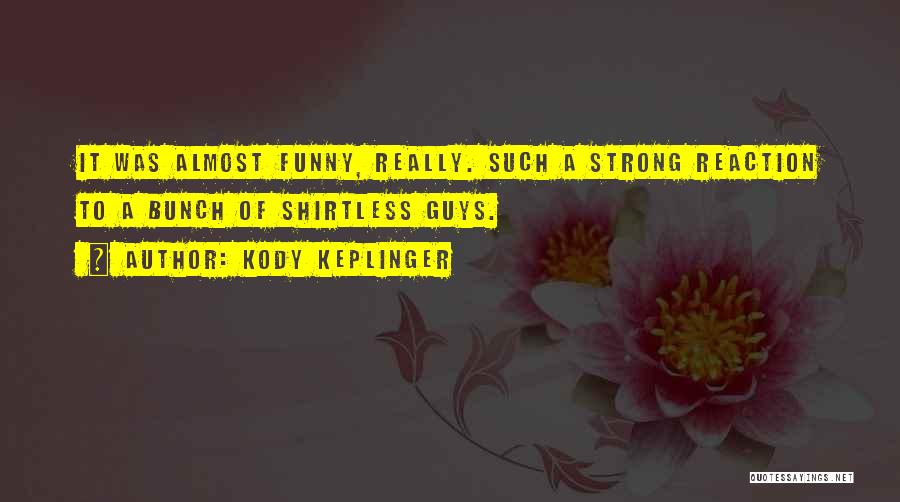 Kody Keplinger Quotes 323931