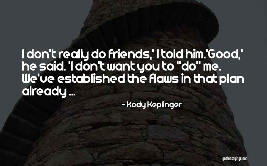 Kody Keplinger Quotes 409696