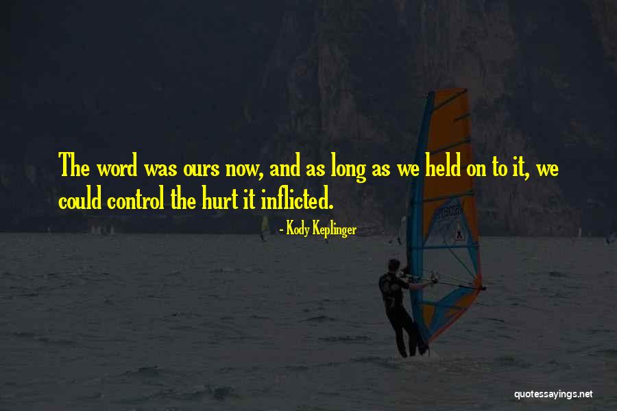 Kody Quotes By Kody Keplinger Kody Quotes By Kody Keplinger