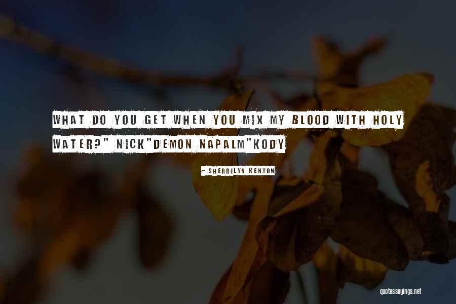 Kody Quotes By Sherrilyn Kenyon Kody Quotes By Sherrilyn Kenyon