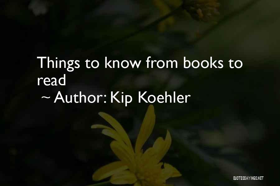 Koehler Quotes By Kip Koehler