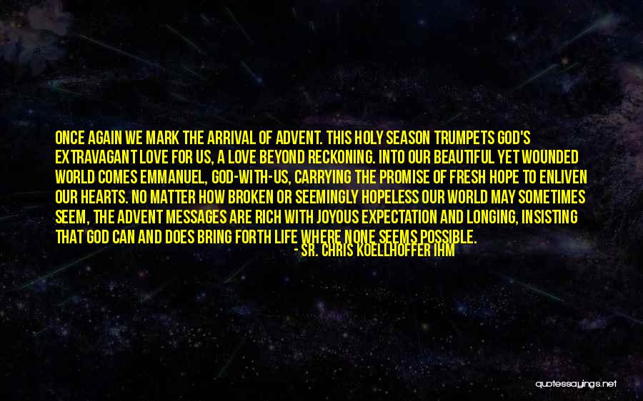 Koellhoffer Quotes By Sr. Chris Koellhoffer IHM Koellhoffer Quotes By Sr. Chris Koellhoffer IHM