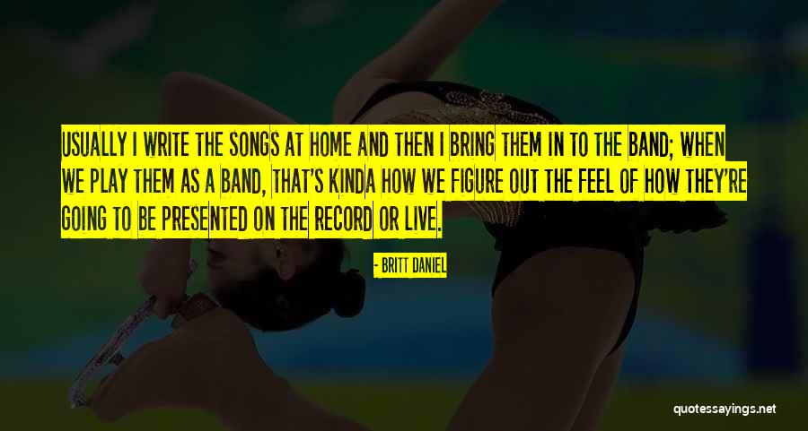 Kofford Lecture Quotes By Britt Daniel Kofford Lecture Quotes By Britt Daniel