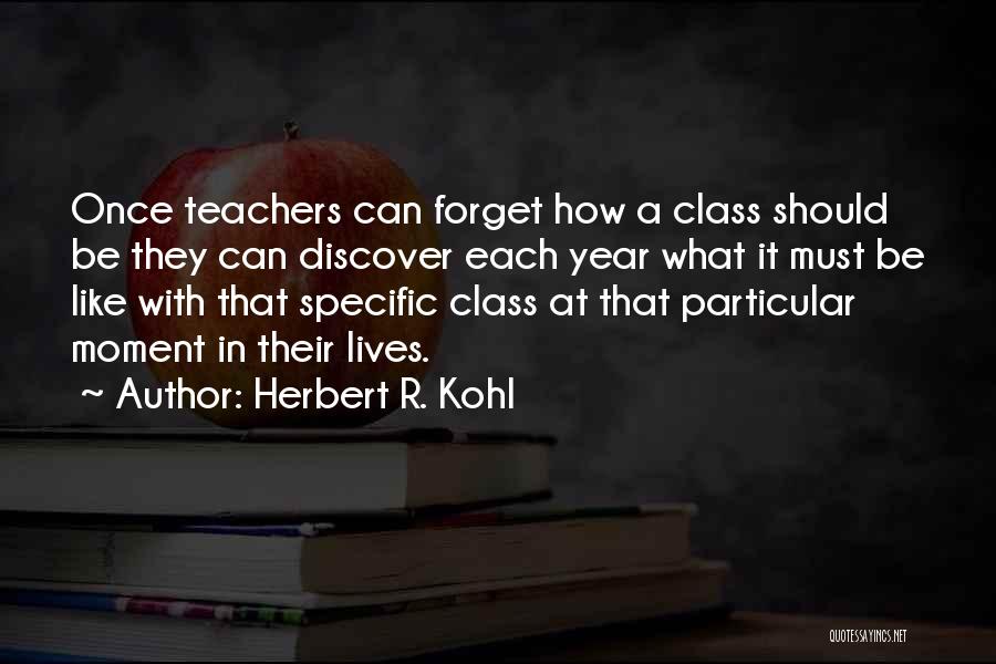 Kohl Quotes By Herbert R. Kohl