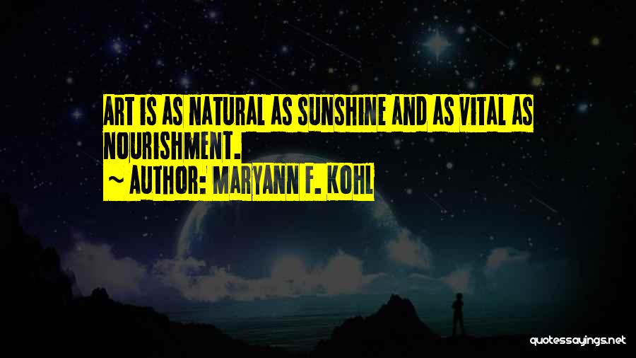 Kohl Quotes By MaryAnn F. Kohl