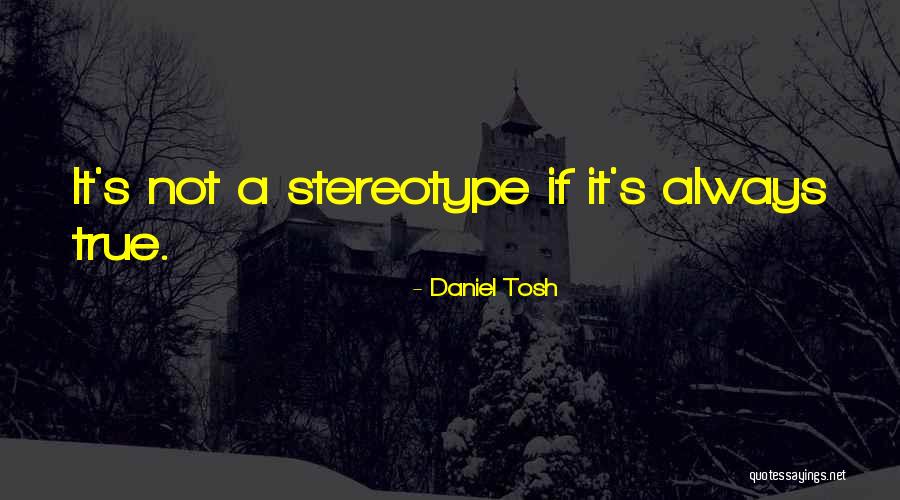 Kohlenberg Matthew Quotes By Daniel Tosh Kohlenberg Matthew Quotes By Daniel Tosh