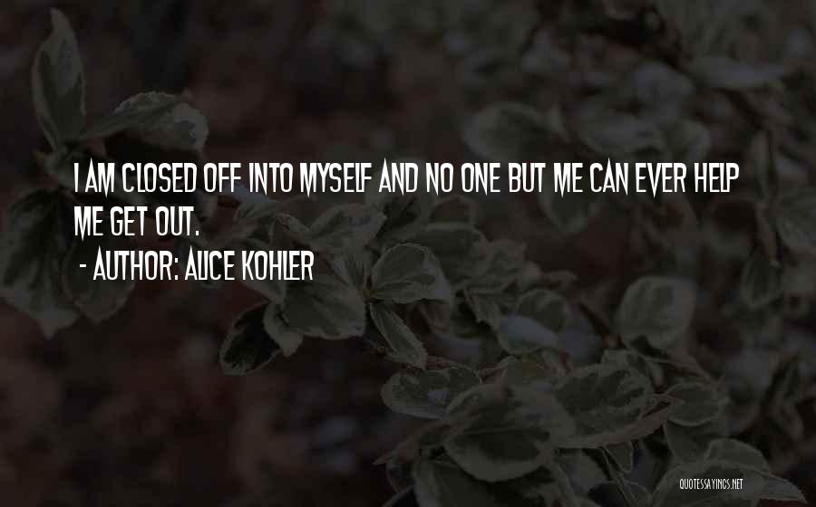 Kohler Quotes By Alice Kohler