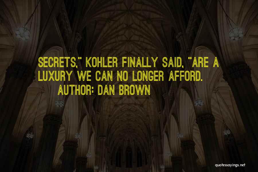 Kohler Quotes By Dan Brown