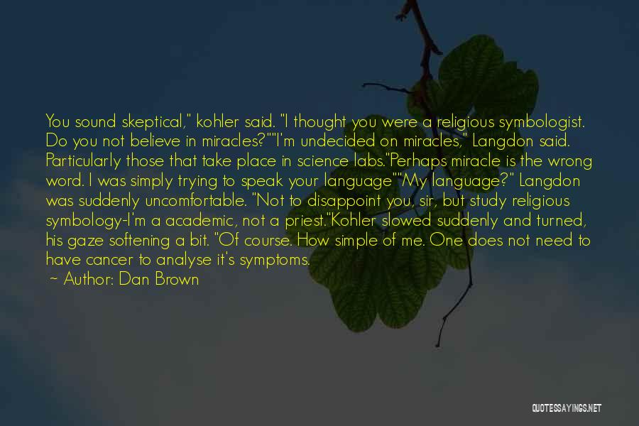 Kohler Quotes By Dan Brown Kohler Quotes By Dan Brown