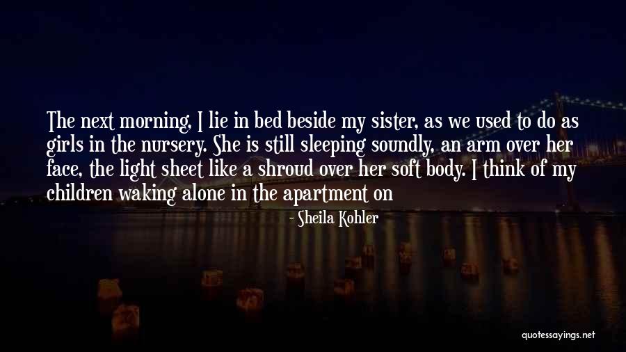 Kohler Quotes By Sheila Kohler