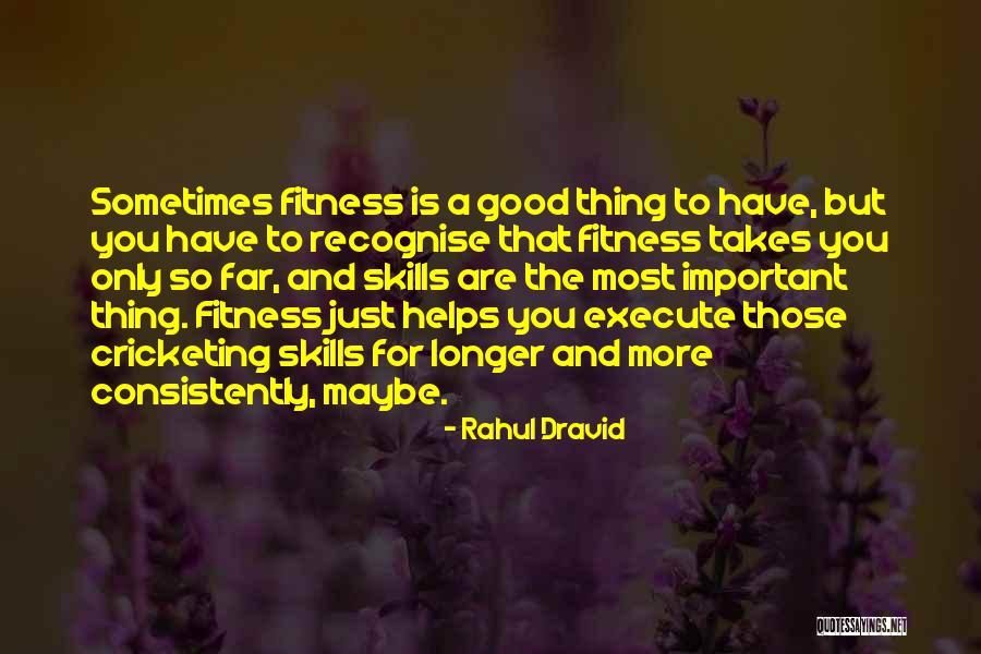Kohutka Webkamery Quotes By Rahul Dravid Kohutka Webkamery Quotes By Rahul Dravid