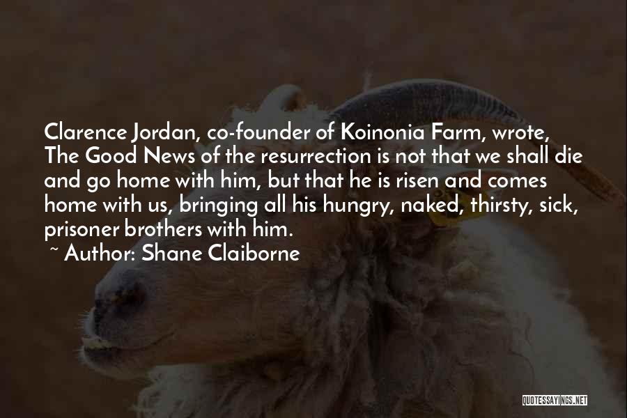 Koinonia Quotes By Shane Claiborne